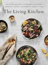 9780147530639-0147530636-The Living Kitchen: Healing Recipes to Support Your Body During Cancer Treatment and Recovery: A Cookbook