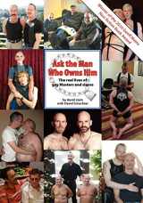 9780982369319-098236931X-Ask the Man Who Owns Him: The real lives of gay Masters and slaves