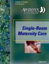 9780781722339-0781722330-Single Room Maternity Care: Planning, Developing, and Operating the 21st Century Maternity System