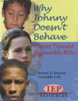 9781578614905-1578614902-Why Johnny Doesn't Behave: Twenty Tips and Measurable BIPs