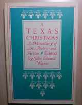 9780939722198-0939722194-A Texas Christmas: A miscellany of art, poetry, and fiction