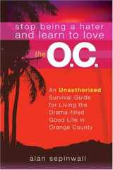 9781596090064-1596090065-Stop Being a Hater and Learn to Love the O.C.