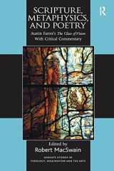 9781138279407-1138279404-Scripture, Metaphysics, and Poetry: Austin Farrer's The Glass of Vision With Critical Commentary (Routledge Studies in Theology, Imagination and the Arts)