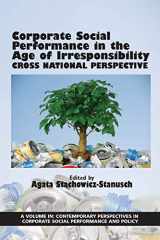 9781681234205-1681234203-Corporate Social Performance In The Age Of Irresponsibility: Cross National Perspective (Contemporary Perspectives in Corporate Social Performance and Policy)