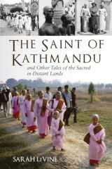 9780807013137-0807013137-The Saint of Kathmandu: and Other Tales of the Sacred in Distant Lands