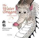 9781602209787-1602209782-Water Dragon: A Chinese Legend - Retold in English and Chinese