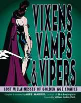 9781935259275-193525927X-Vixens, Vamps & Vipers: Lost Villainesses of Golden Age Comics