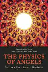 9781939681287-1939681286-The Physics of Angels: Exploring the Realm Where Science and Spirit Meet