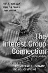 9781889119762-1889119768-The Interest Group Connection : Electioneering, Lobbying, and Policymaking