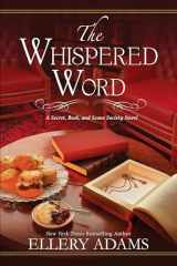 9781496712417-1496712412-The Whispered Word (A Secret, Book and Scone Society Novel)