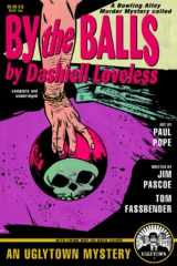 9780966347302-0966347307-By the Balls: A Novel by Dashiell Loveless