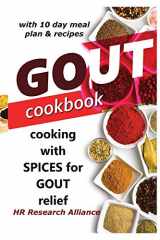 9781547226818-1547226811-Gout Cookbook - Cooking With Spices for Gout Relief: With 10 Day Meal Plan & Recipes