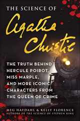 9781510773486-1510773487-The Science of Agatha Christie: The Truth Behind Hercule Poirot, Miss Marple, and More Iconic Characters from the Queen of Crime