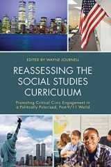9781475818116-1475818114-Reassessing the Social Studies Curriculum: Promoting Critical Civic Engagement in a Politically Polarized, Post-9/11 World