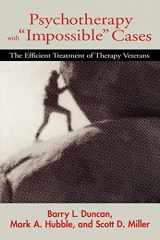 9780393702460-0393702464-Psychotherapy with "Impossible" Cases: The Efficient Treatment of Therapy Veterans