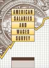 9780787640224-0787640220-American Salaries and Wages Survey: Statistical Data Derived from More Than 200 Government, Business & News Sources (American Salaries and Wages Survey, 6th ed)