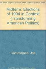 9780813328188-0813328187-Midterm: The Elections Of 1994 In Context (Transforming American Politics)