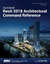 9781630570965-1630570966-Autodesk Revit 2018 Architectural Command Reference