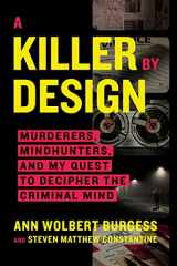 9780306924873-0306924870-A Killer by Design: Murderers, Mindhunters, and My Quest to Decipher the Criminal Mind