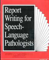 9780761677970-0761677976-Report Writing for Speech-Language Pathologists