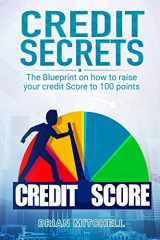 9781070364278-1070364274-Credit Secrets: The Blueprint on how to raise your credit score to 100 points