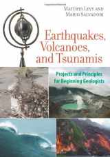 9781556528019-1556528019-Earthquakes, Volcanoes, and Tsunamis: Projects and Principles for Beginning Geologists
