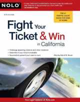 9781413310306-1413310303-Fight Your Ticket & Win in California