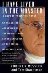 9780312155520-0312155522-I Have Lived in the Monster: A Report From The Abyss