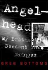 9780609606261-0609606263-Angelhead: My Brother's Descent into Madness