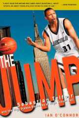 9781594864476-1594864470-The Jump: Sebastian Telfair and the High-Stakes Business of High School Ball