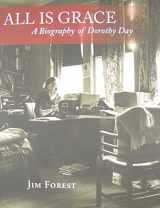 9781570759215-1570759219-All Is Grace: A Biography of Dorothy Day