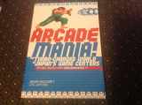 9784770030788-4770030789-Arcade Mania: The Turbo-charged World of Japan's Game Centers