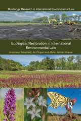 9780367193447-0367193442-Ecological Restoration in International Environmental Law (Routledge Research in International Environmental Law)