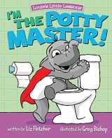 9780998193649-099819364X-I'm the Potty Master: Easy Potty Training in Just Days! (Brave Kids Press)