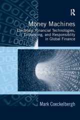 9781472445087-1472445082-Money Machines: Electronic Financial Technologies, Distancing, and Responsibility in Global Finance