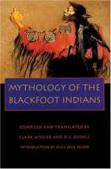 9780803297623-0803297629-Mythology of the Blackfoot Indians (Sources of American Indian Oral Literature)