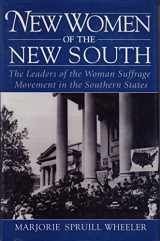 9780195075830-0195075838-New Women of the New South: The Leaders of the Woman Suffrage Movement in the Southern States