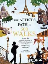 9781645172451-1645172457-Artist's Path in 500 Walks: Follow the inspired footsteps of William Shakespeare, Frida Kahlo, Otis Redding, and more
