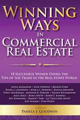 9781940278094-1940278090-Winning Ways in Commercial Real Estate: 18 Successful Women Unveil the Tips of the Trade in the Real Estate World