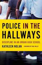 9780816675524-081667552X-Police in the Hallways: Discipline in an Urban High School