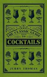 9781445647265-1445647265-The Classic Guide to Cocktails