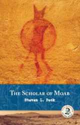 9781937226022-1937226026-The Scholar of Moab