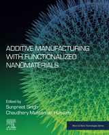9780128231524-0128231521-Additive Manufacturing with Functionalized Nanomaterials (Micro and Nano Technologies)