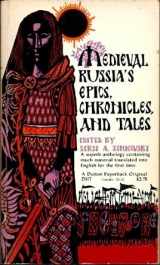 9780525483663-0525483667-Medieval Russian Epics, Chronicles and Tales