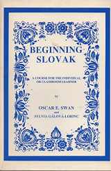 9780893572143-0893572144-Beginning Slovak: A Course for the Individual or Classroom Learner