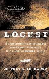 9780465041671-0465041671-Locust: The Devastating Rise and Mysterious Disappearance of the Insect that Shaped the American Frontier