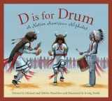 9781585362745-1585362743-D Is for Drum: A Native American Alphabet (Sleeping Bear Alphabets)