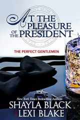 9781939673114-1939673119-At the Pleasure of the President (Perfect Gentlemen)