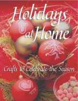 9781564775177-1564775178-Holidays at Home: Crafts to Celebrate the Season