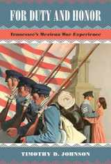 9781621904380-1621904385-For Duty and Honor: Tennessee's Mexican War Experience